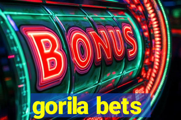 gorila bets